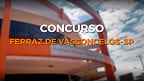 Concurso Prefeitura de Ferraz de Vasconcelos-SP 2021: Sai edital com 83 vagas