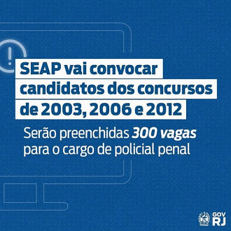 Aprovados nos concursos de 2003, 2006 e 2012 serão convocados na Polícia Penal do RJ