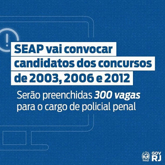 Aprovados nos concursos de 2003, 2006 e 2012 serão convocados na Polícia Penal do RJ