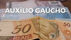 Auxílio Emergencial Gaúcho inicia pagamentos; veja quem tem direito