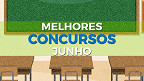 Concursos: Veja os 15 melhores abertos no mês de junho