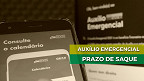 Auxílio Emergencial 2021 tem prazo para saque; veja como não perder o benefício