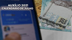 Auxílio Emergencial 2021: confira o calendário do mês de julho