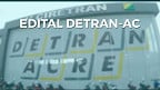Edital Detran-AC 2021 é divulgado e tem 62 vagas