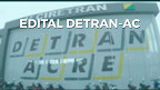 Edital Detran-AC 2021 é divulgado e tem 62 vagas