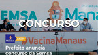 Concurso na saúde de Manaus-AM terá 2.001 vagas e edital em outubro
