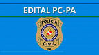 Edital PC-PA 2021 publicado tem 47 vagas de nível médio e superior