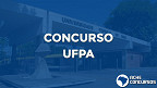 UFPA divulga dois novos editais de concurso para professor adjunto