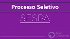 Processo Seletivo da SESPA Pará abre 12 vagas de até R$ 1,8 mil