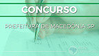 Concurso de Macedônia-SP 2021: Sai edital para Fiscal de Tributos Concurso de Macedônia-SP 2021: Sai edital para Fiscal de Tributos