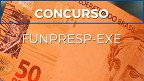 Concurso FUNPRESP-EXE: Com prova no dia 30/01, locais são divulgados