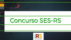 Concurso Saúde SES-RS 2021: Inscrição aberta para 922 vagas