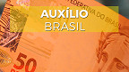 Decreto define valor do Auxílio Brasil em R$ 217,18 para novembro