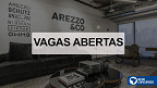 Arezzo tem mais de 120 vagas abertas em novembro; veja como se inscrever