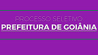 Prefeitura de Goiânia abre 577 vagas em processo seletivo na educação Prefeitura de Goiânia abre 577 vagas em processo seletivo na educação