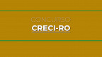 CRECI-RO abre concurso público com 100 vagas de nível médio; veja edital