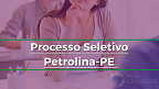 Prefeitura de Petrolina-PE abre seleção com 311 vagas na educação para 2022