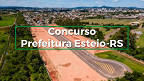 Concurso de Esteio-RS: Prefeitura inscreve para vagas de até R$ 8.724,14