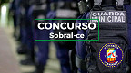 Concurso público aberto na Guarda Municipal de Sobral-CE para 2022; veja edital