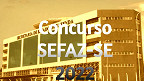 Concurso SEFAZ-SE 2022: Edital tem 50 vagas para Auditor de Tributos