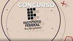 Concurso IFRJ para técnicos administrativos: Edital 03/2022 terá provas no dia 10 de abril