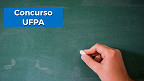 UFPA abre concurso público para Professor Adjunto em Ananindeua