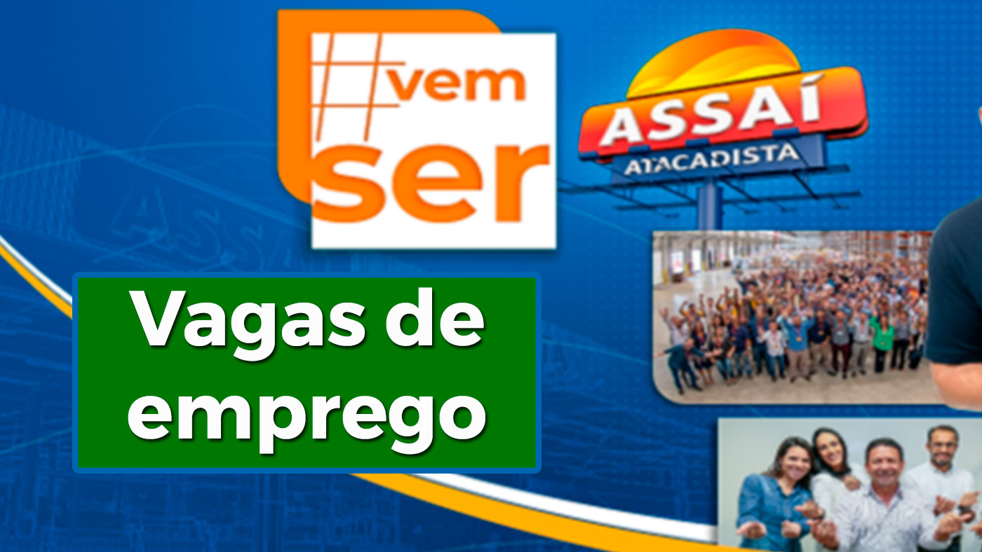 Assaí Atacadista abre 109 vagas de emprego em mais de 20 cidades do país Assaí Atacadista abre 109 vagas de emprego em mais de 20 cidades do país