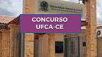 Concurso UFCA-CE 2022: Sai edital para técnicos administrativos