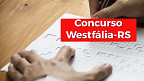 Prefeitura de Westfália-RS abre concurso público com 20 vagas
