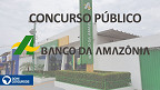 Gabartito do concurso do Banco da Amazônia (BASA) 2022 é divulgado; Cesgranrio lança resultado no dia 7 de abril