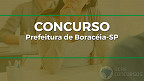 Concurso público da Prefeitura de Boracéia-SP 2022: Edital e Inscrição