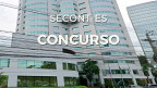 Concurso SECONT-ES 2022: Inscrição é reaberta para Auditor