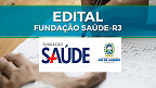 Concurso Fundação Saúde-RJ 2022: Sai edital com 3.594 vagas