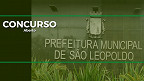 Concurso Prefeitura de São Leopoldo-RS 2022: Sai edital com vagas de até R$ 5.086