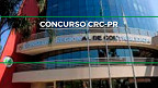 Concurso CRC-PR 2022 - Edital e Inscrição