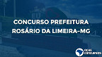 Prefeitura de Rosário da Limeira-MG abre concurso com 58 vagas