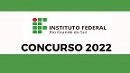 Concurso IFRS 2022: Sai edital com 33 vagas para Técnicos Administrativos