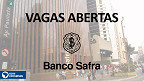 Banco Safra tem mais de 50 vagas abertas em maio