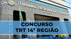 Concurso TRT-14 2022: Comissão é formada e edital fica mais perto