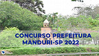 Concurso Prefeitura de Manduri-SP 2022: Edital e Inscrição