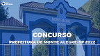 Concurso Prefeitura de Monte Alegre do Sul-SP 2022 é aberto
