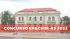 Concurso Erechim-RS 2022: Prefeitura e Câmara abrem 176 vagas Concurso Erechim-RS 2022: Prefeitura e Câmara abrem 176 vagas