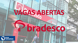 Bradesco abre novas vagas em março de 2023; veja como concorrer