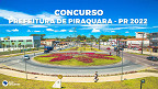 Concurso da Prefeitura de Piraquara-PR 2022: Inscrição aberta