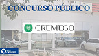 Conselho Regional de Medicina de Goiás (CREMEGO) abre concurso público