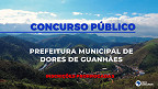 Concurso público de Dores de Guanhães-MG prorroga inscrições; salários chegam a R$ 13 mil
