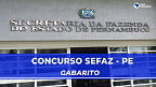 Gabarito oficial da prova da SEFAZ-PE sai nesta segunda (20) pela UPE