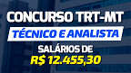 Concurso TRT-MT 2022: Inscrição abre nesta segunda de 4 de julho