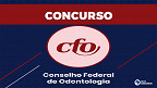 Concurso do Conselho Federal de Odontologia (CFO) 2022 prorroga inscrições