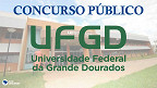 Concurso UFGD-MS 2022: Sai edital para professores